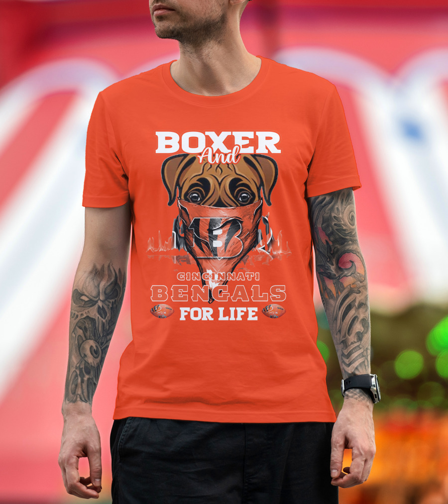 Boxer And Cincinnati Bengals For Life T-Shirt