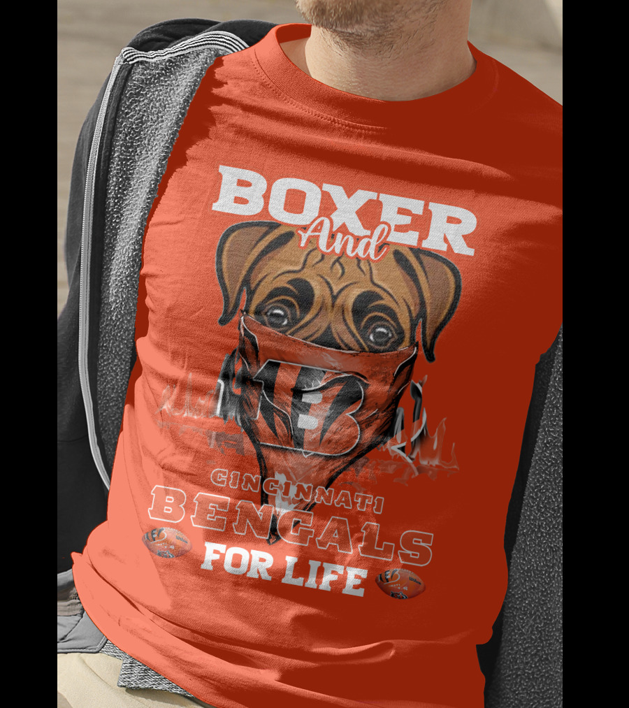 Boxer And Cincinnati Bengals For Life T-Shirt