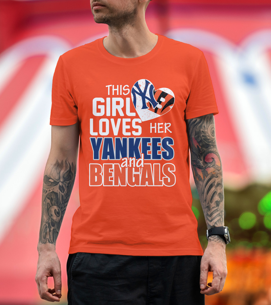 This Girl Loves Her Yankees And Bengals T-Shirt