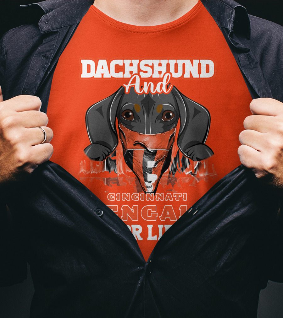 Dachshund And Cincinnati Bengals For Life T-Shirt