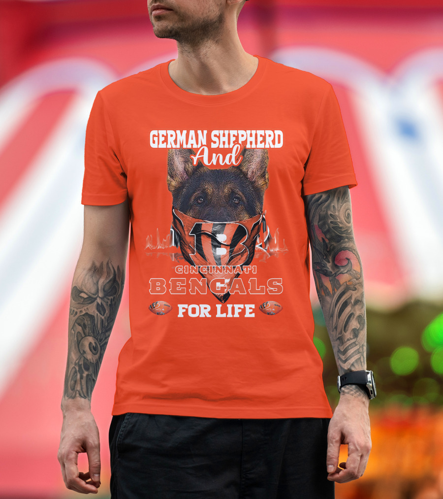 German Shepherd And Cincinnati Bengals For Life T-Shirt