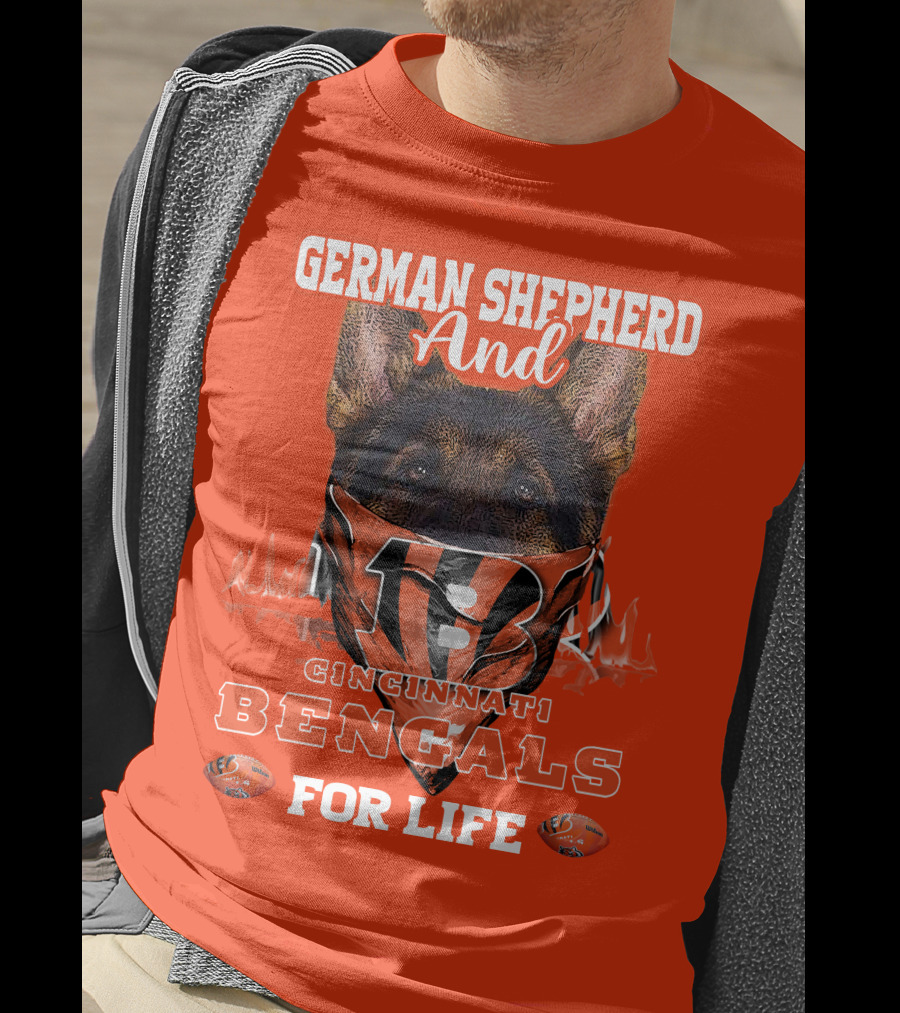 German Shepherd And Cincinnati Bengals For Life T-Shirt