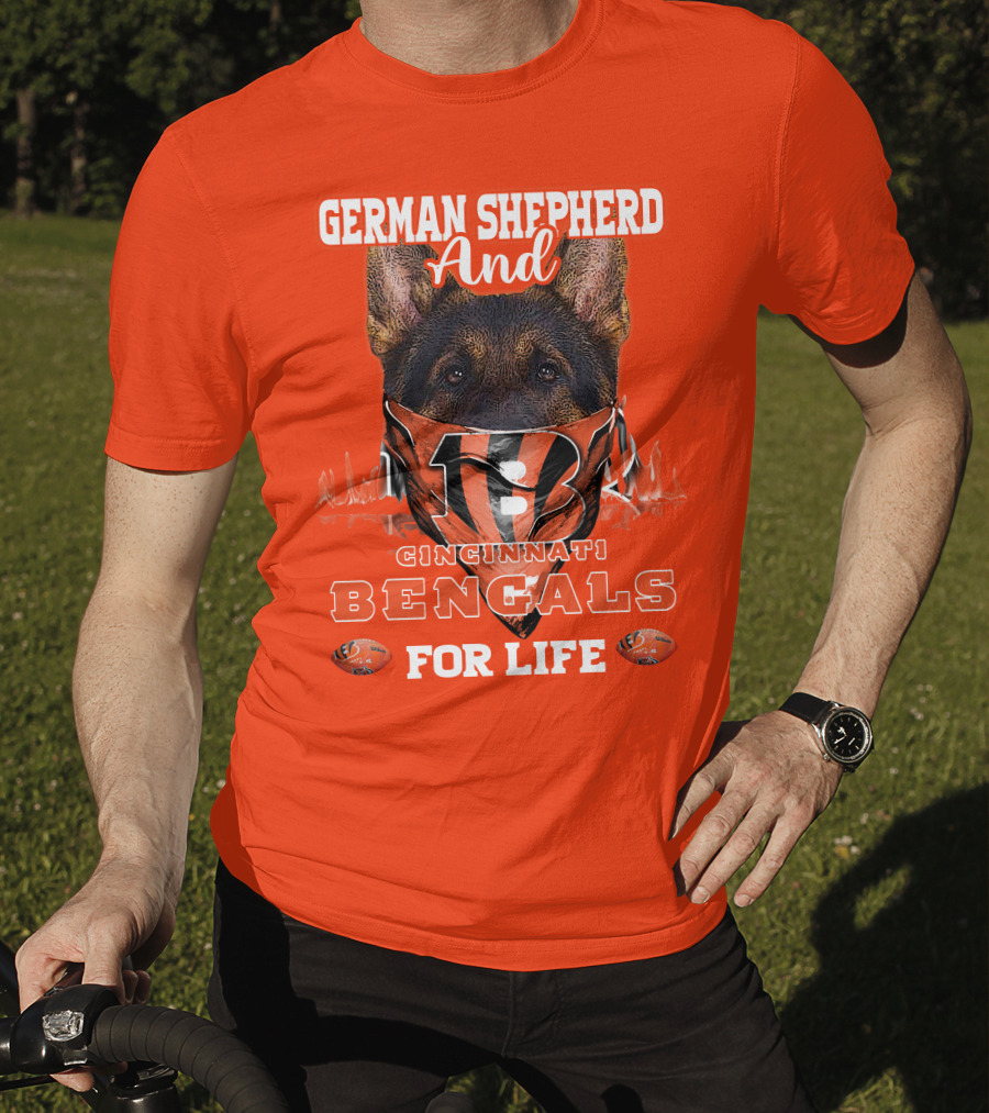 German Shepherd And Cincinnati Bengals For Life T-Shirt