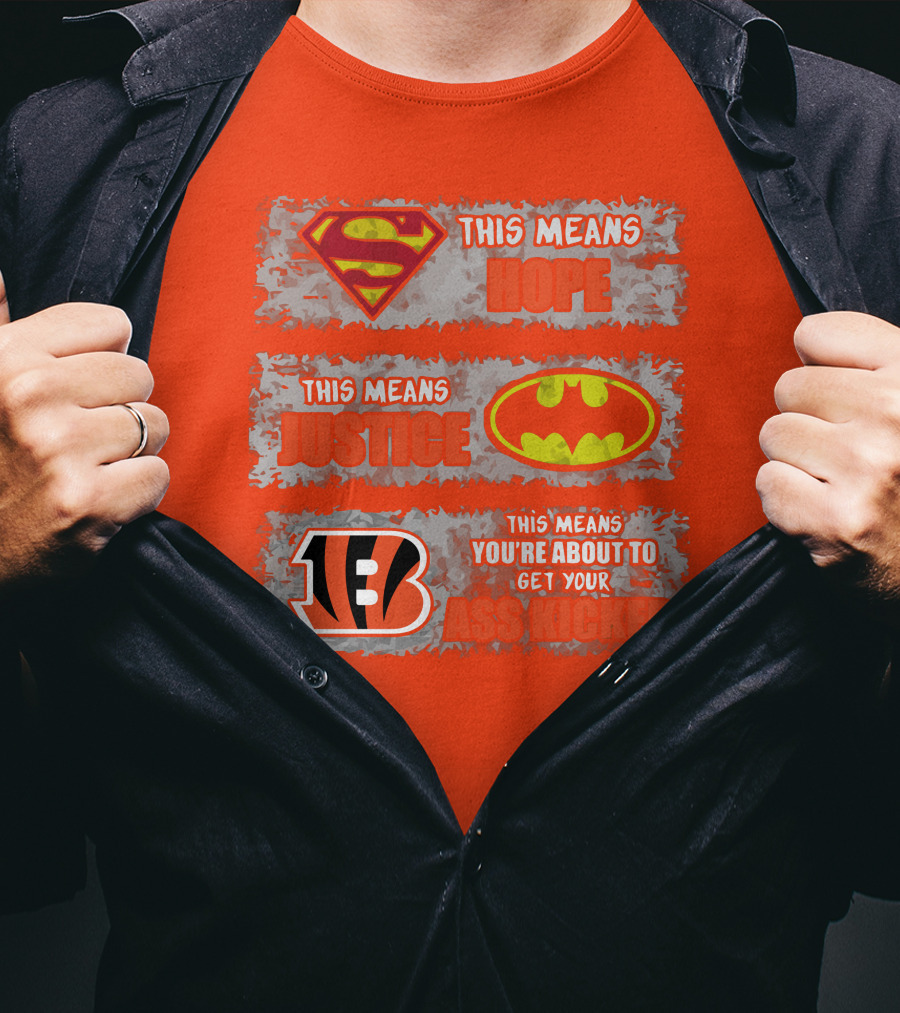 Cincinnati Bengals Superman Batman This Means You're About To Get Your Ass Kicked T-Shirt
