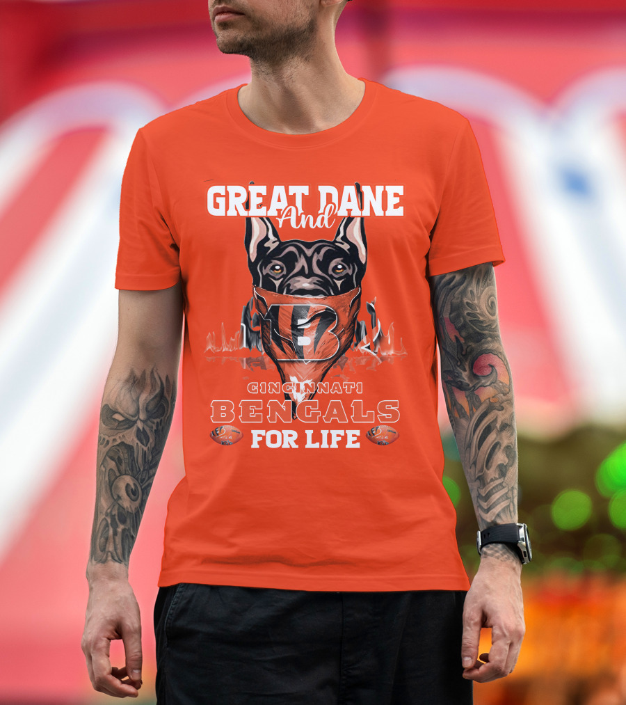 Great Dane And Cincinnati Bengals For Life T-Shirt