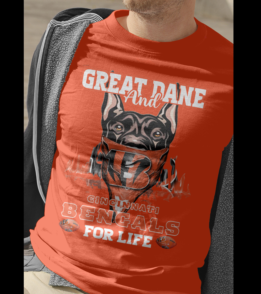Great Dane And Cincinnati Bengals For Life T-Shirt