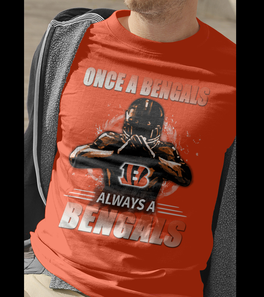 Cincinnati Bengals Once A Bengals Always A Bengals T-Shirt