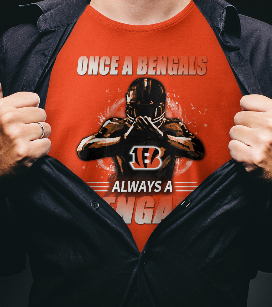 Cincinnati Bengals Once A Bengals Always A Bengals T-Shirt