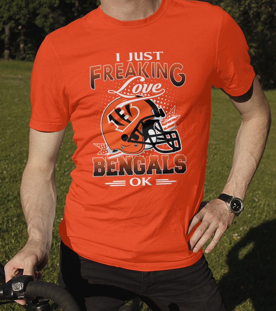 I Just Freaking Love Bengals Ok Cincinnati Bengals T-Shirt