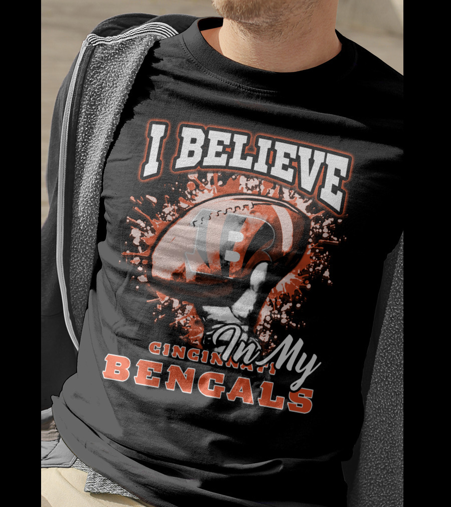 I Believe In My Cincinnati Bengals Football T-Shirt