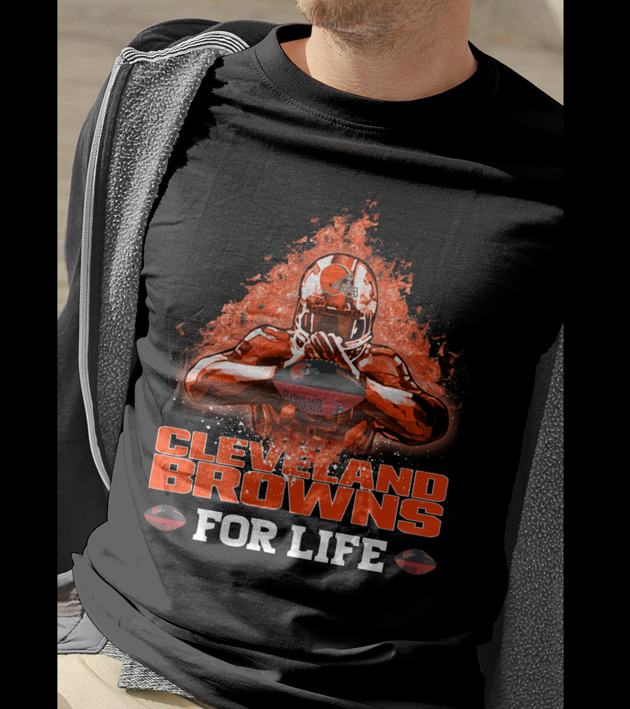 Cleveland Browns For Life Fiery Football Helmet And Player With Ball T-Shirt