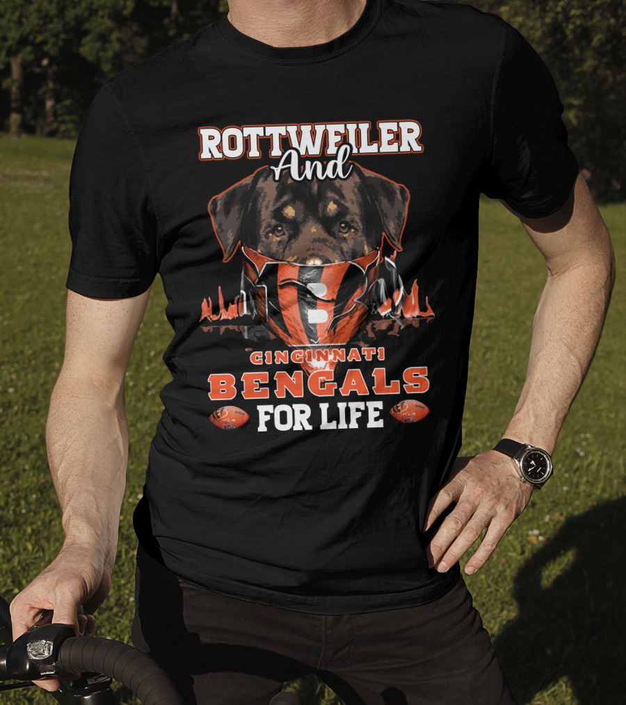 Rottweiler And Cincinnati Bengals For Life T-Shirt