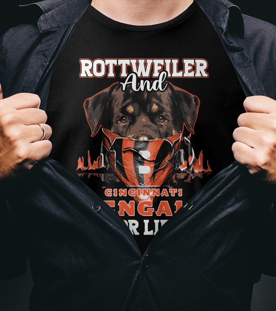 Rottweiler And Cincinnati Bengals For Life T-Shirt