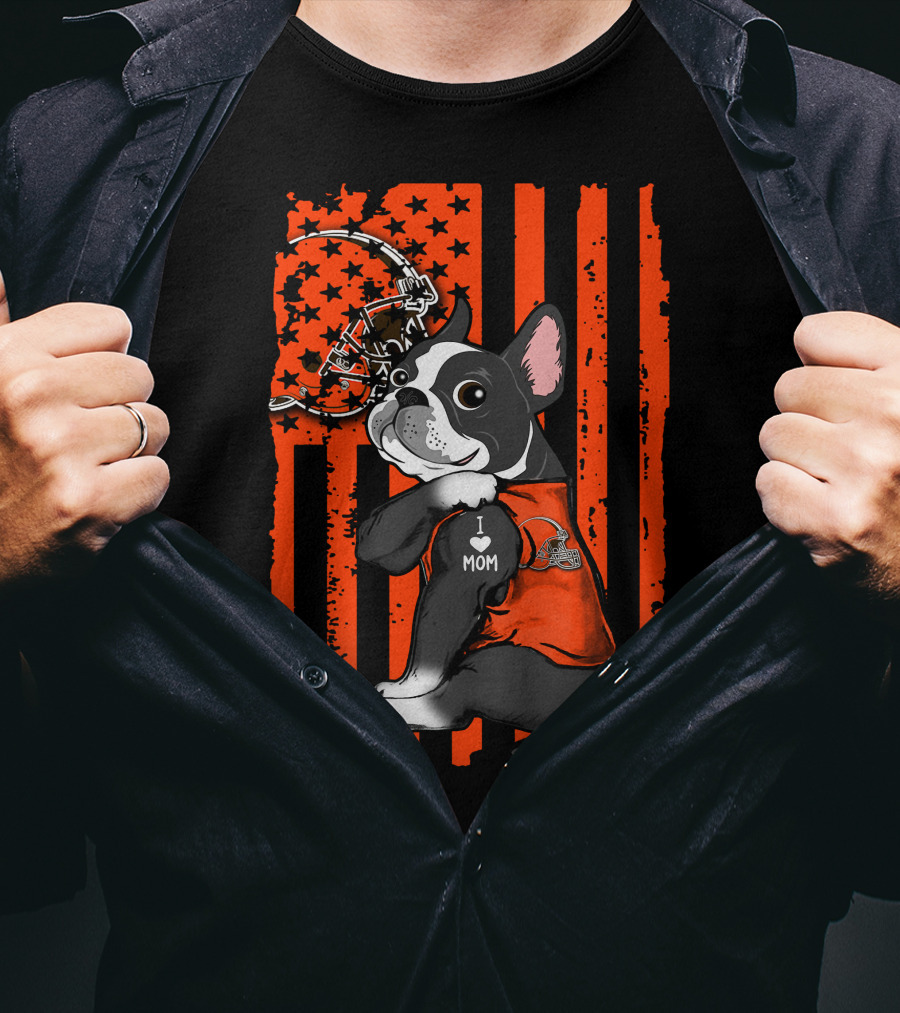 Boston Terrier Cleveland Browns Football Fan I Love Mom T-Shirt