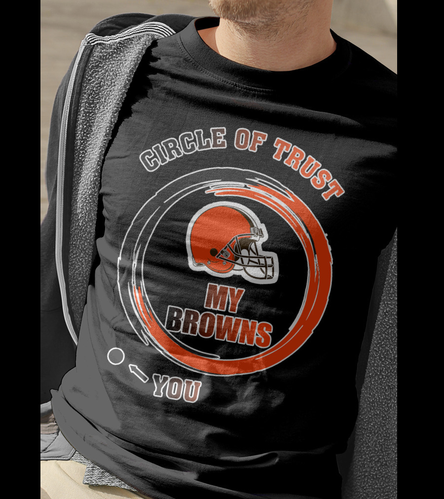 Cleveland Browns Circle Of Trust My Browns T-Shirt