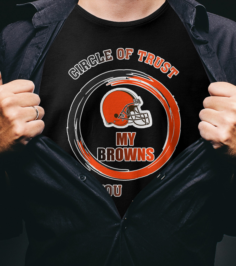 Cleveland Browns Circle Of Trust My Browns T-Shirt