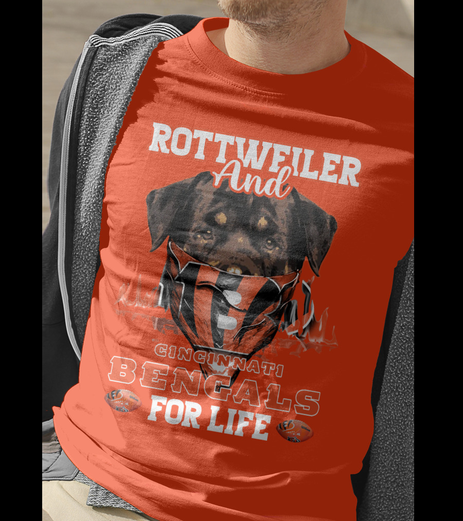 Rottweiler And Cincinnati Bengals For Life T-Shirt