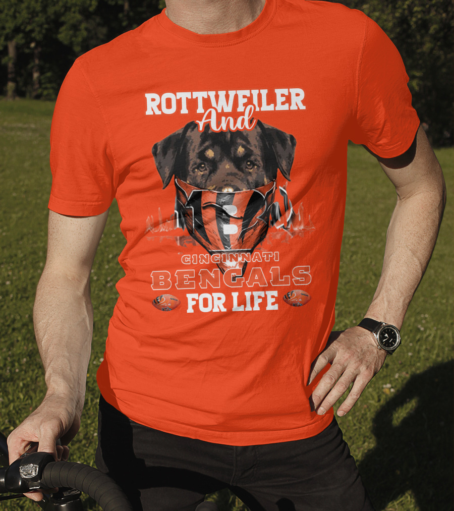 Rottweiler And Cincinnati Bengals For Life T-Shirt