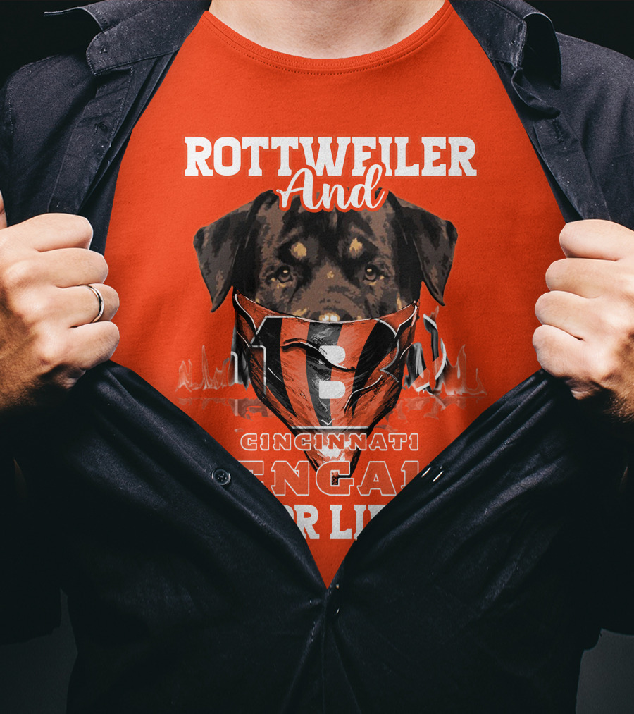 Rottweiler And Cincinnati Bengals For Life T-Shirt