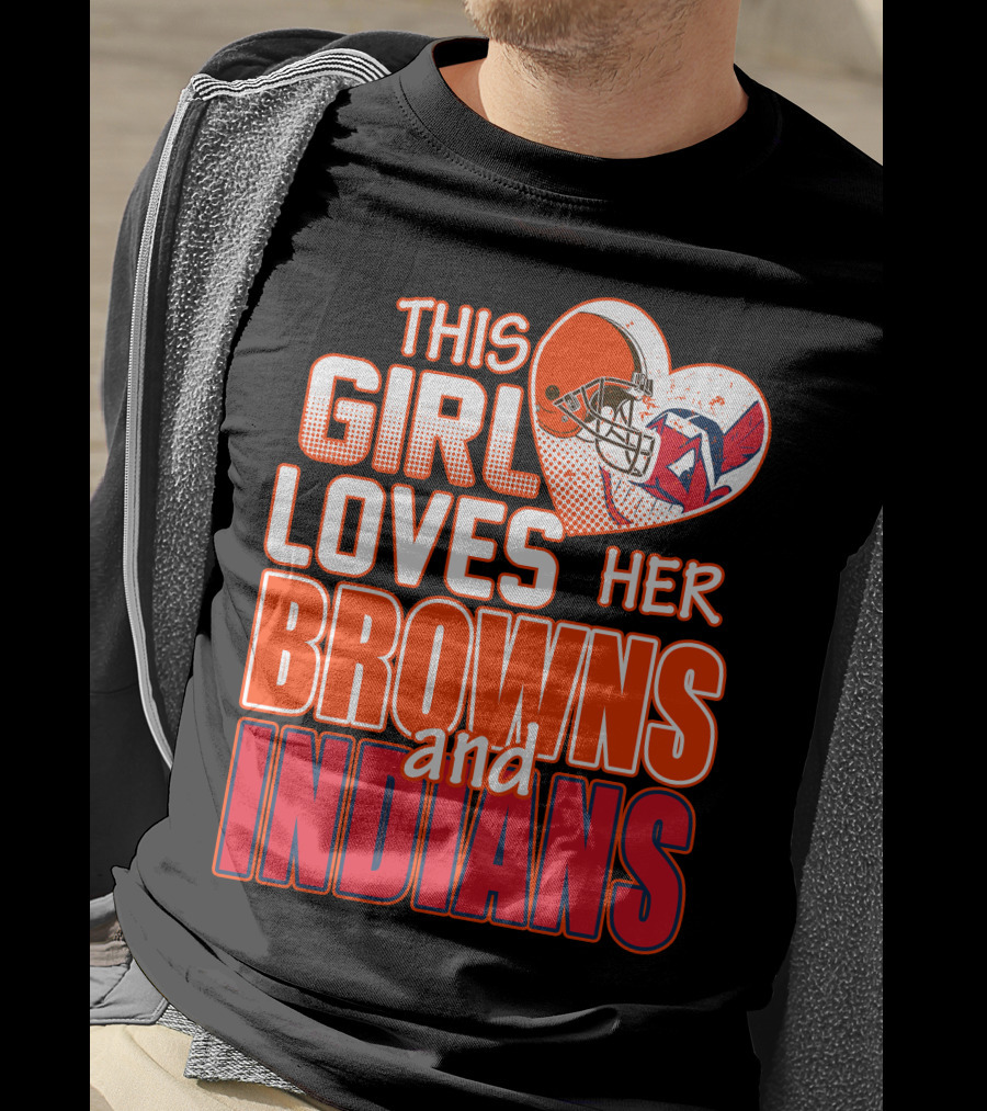 This Girl Loves Her Browns And Indians T-Shirt