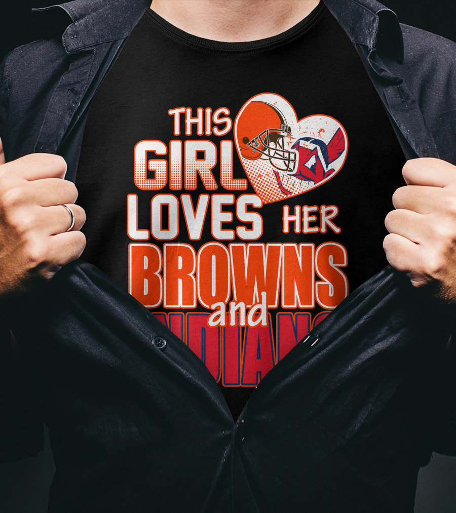 This Girl Loves Her Browns And Indians T-Shirt
