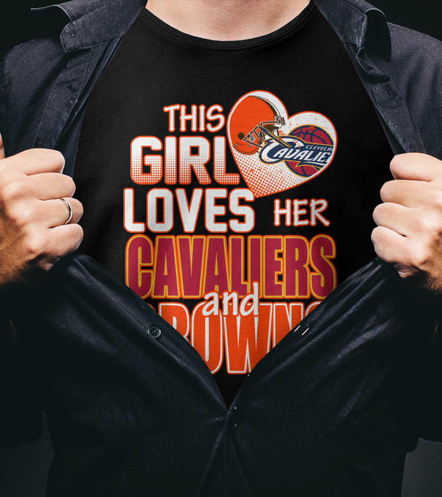 This Girl Loves Her Cleveland Cavaliers And Browns T-Shirt
