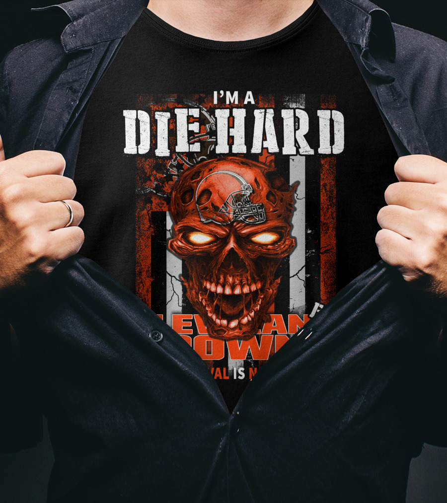 I'm A Die Hard Cleveland Browns Fan Your Approval Is Not Required T-Shirt