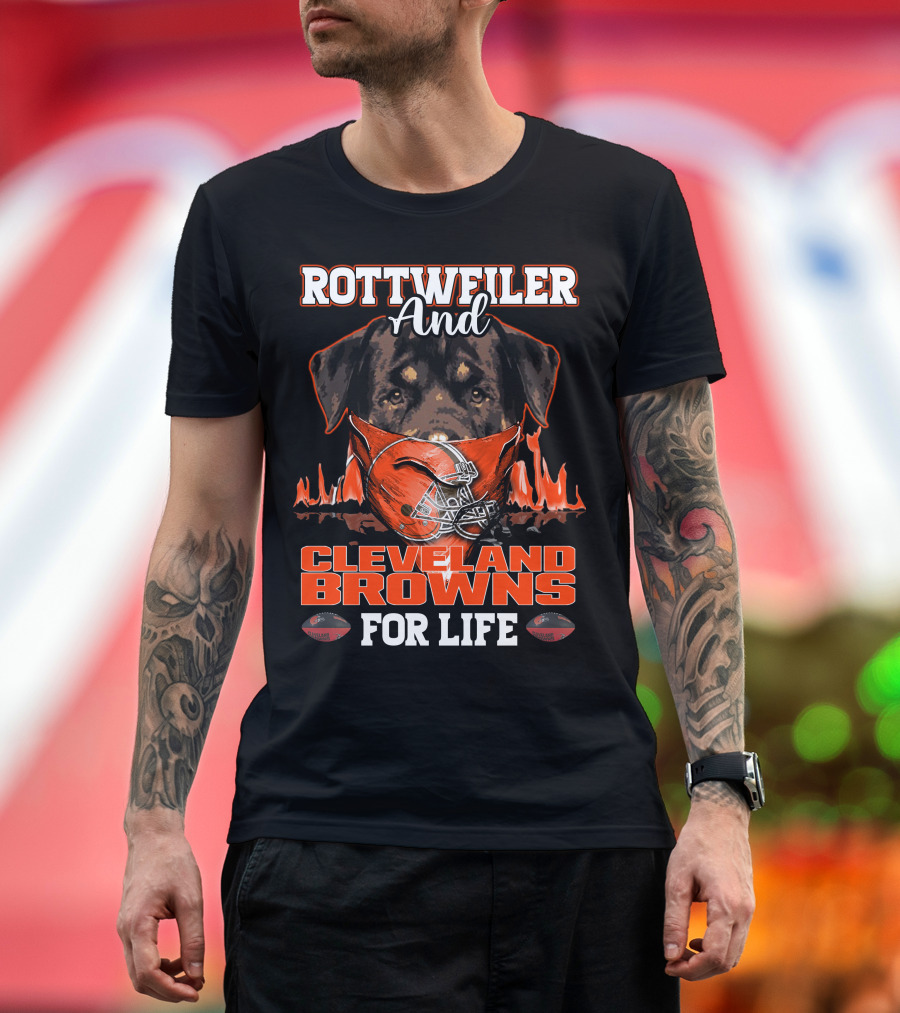 Rottweiler And Cleveland Browns For Life T-Shirt