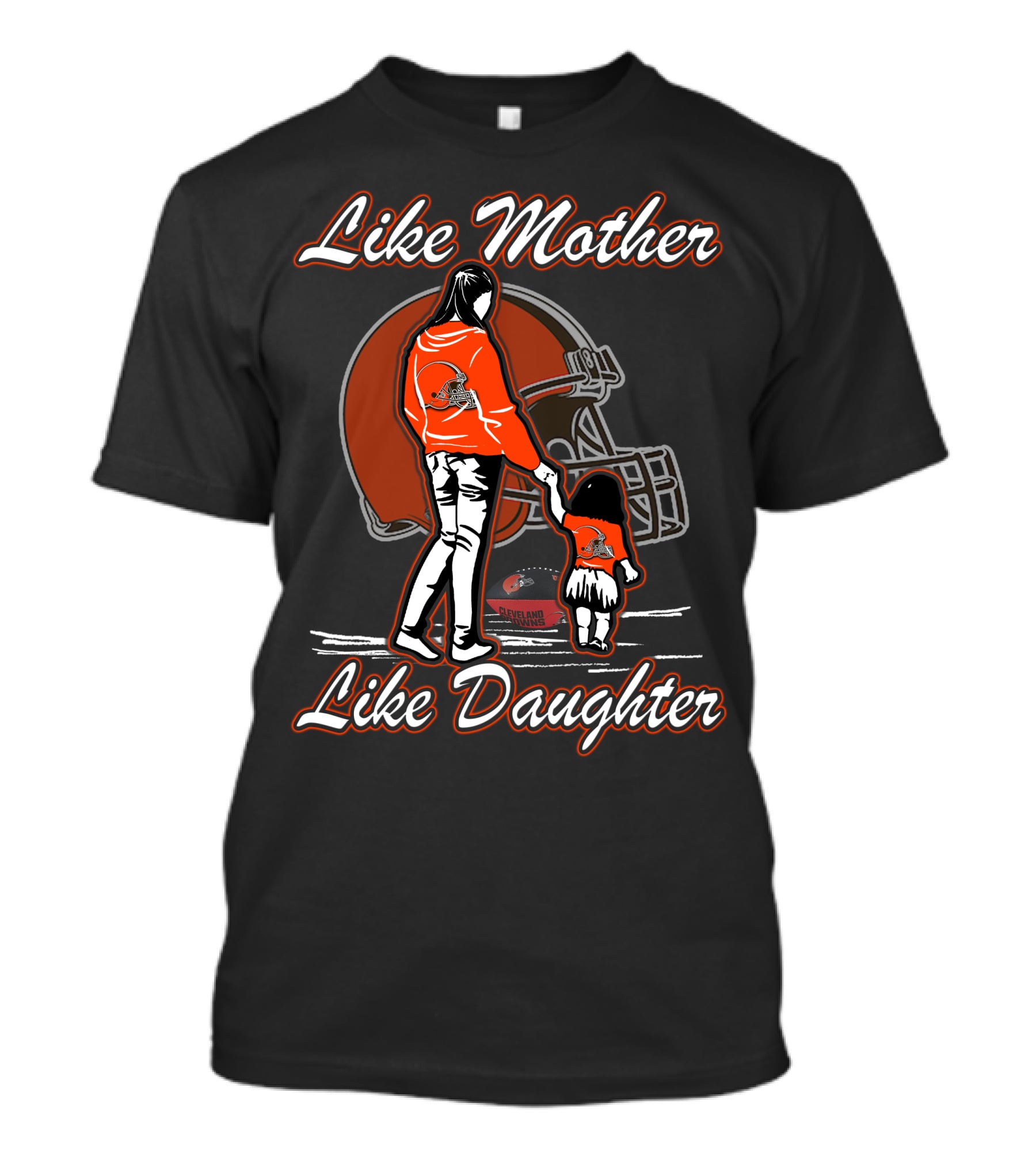 Like Mother Like Daughter Cleveland Browns Football Fan Art With Mother And Child Holding Hands T-Shirt