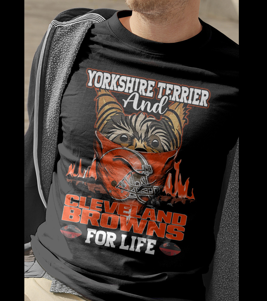 Yorkshire Terrier And Cleveland Browns For Life T-Shirt