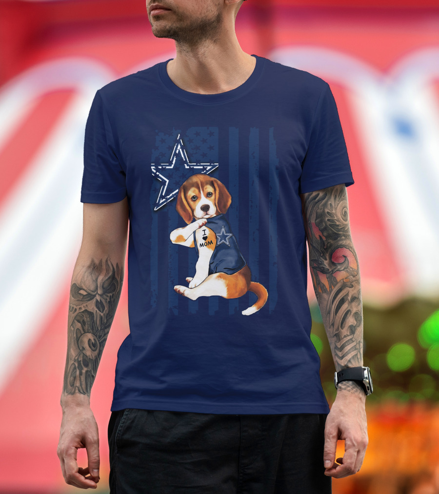 Beagle I Love Mom Dallas Cowboys Star Football Fans T-Shirt