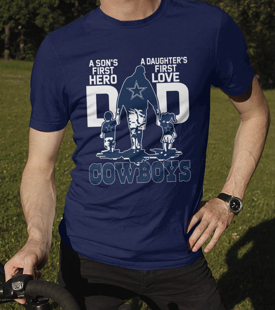 A Son's First Hero A Daughter's First Love Dad Cowboys T-Shirt