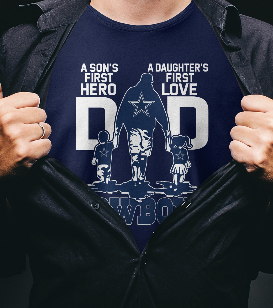 A Son's First Hero A Daughter's First Love Dad Cowboys T-Shirt