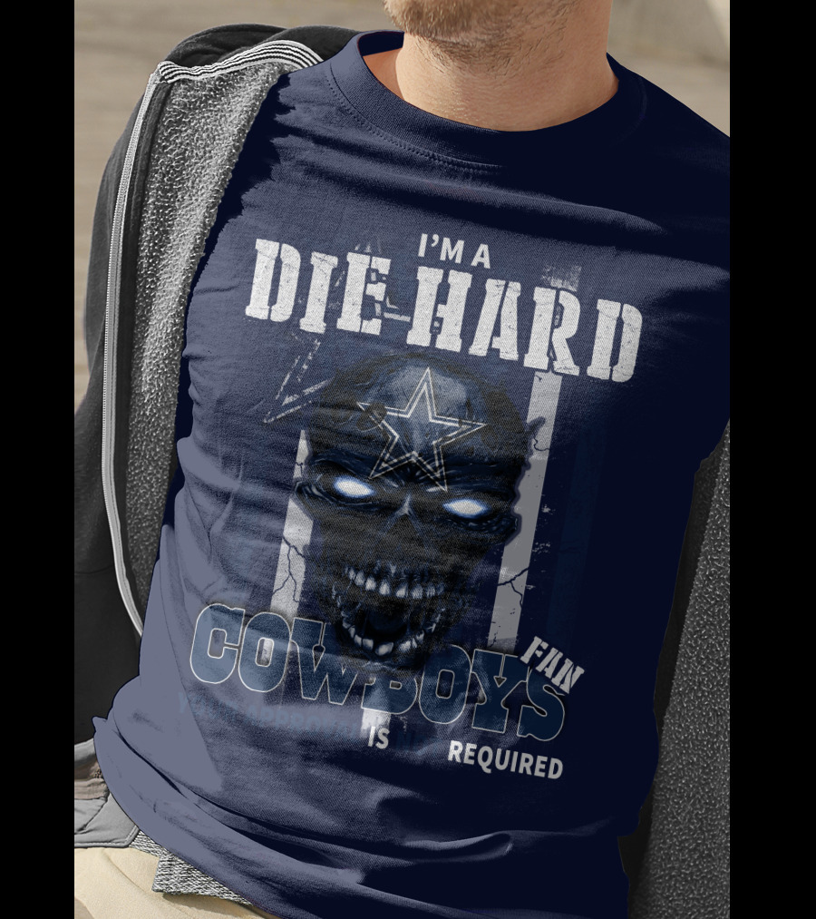 I'm A Die Hard Cowboys Fan Your Approval Is Not Required T-Shirt