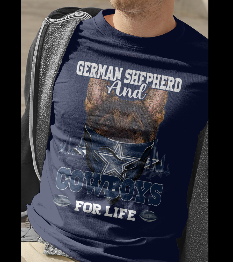 German Shepherd And Cowboys For Life DALLAS COWBOYS T-Shirt