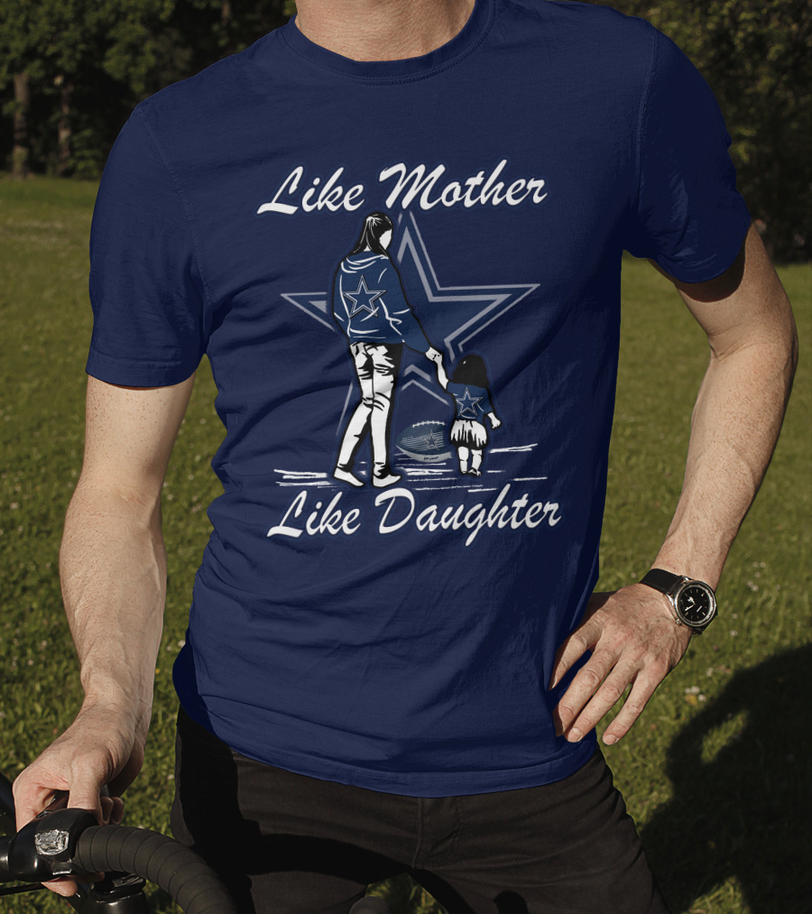 Like Mother Like Daughter Lmld Dallas Cowboys T-Shirt
