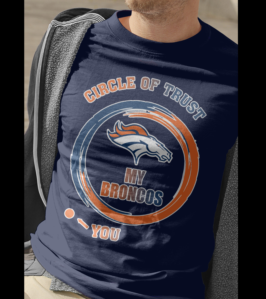 Circle Of Trust My Broncos Denver Broncos T-Shirt