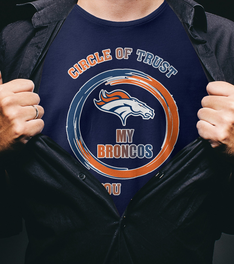 Circle Of Trust My Broncos Denver Broncos T-Shirt