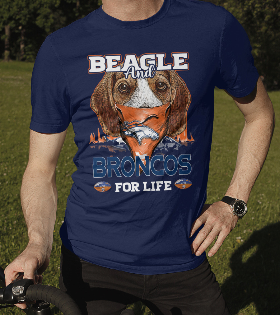 Beagle And Broncos For Life T-Shirt