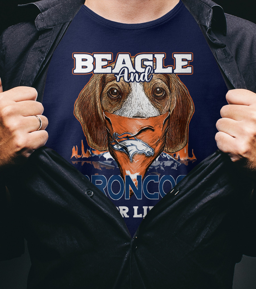 Beagle And Broncos For Life T-Shirt