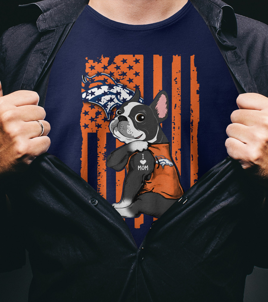 Boston Terrier Denver Broncos I Love Mom Flag T-Shirt