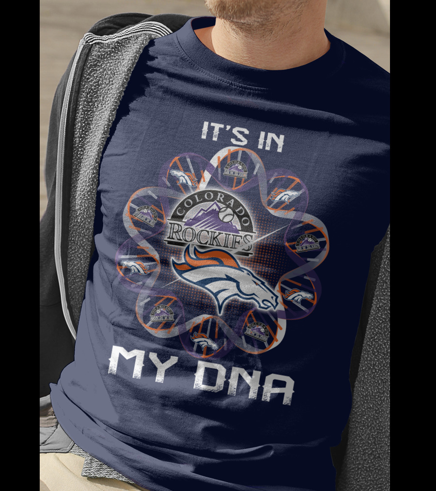 Denver Broncos Colorado Rockies It's In My Dna T-Shirt