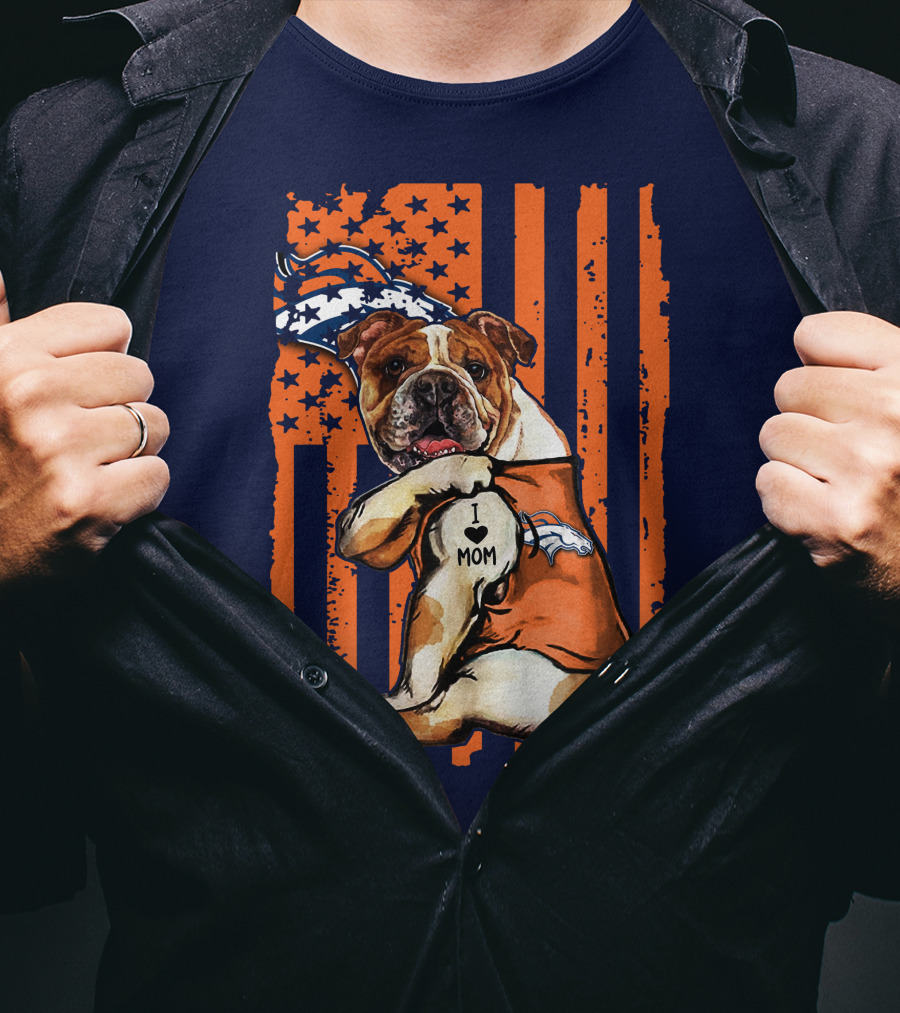 Bulldog I Love Mom Denver Broncos Usa Flag Stars And Stripes T-Shirt