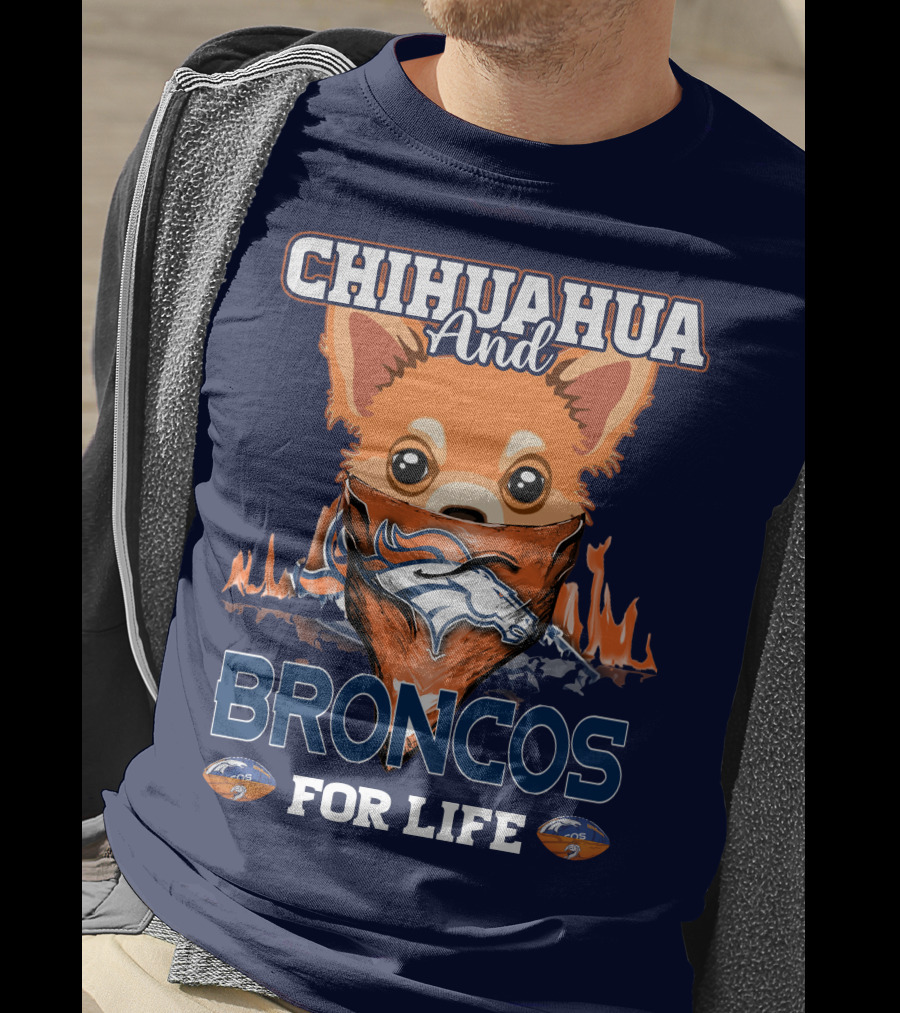 Chihuahua And Broncos For Life T-Shirt