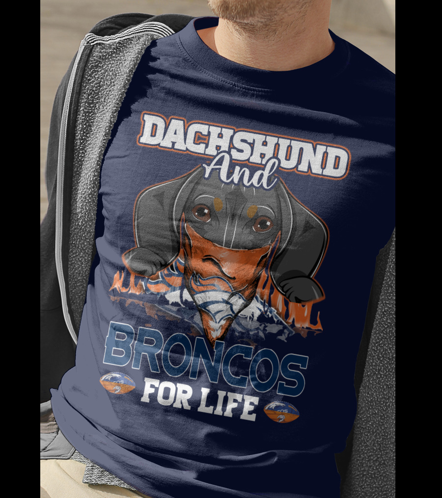 Dachshund And Broncos For Life T-Shirt
