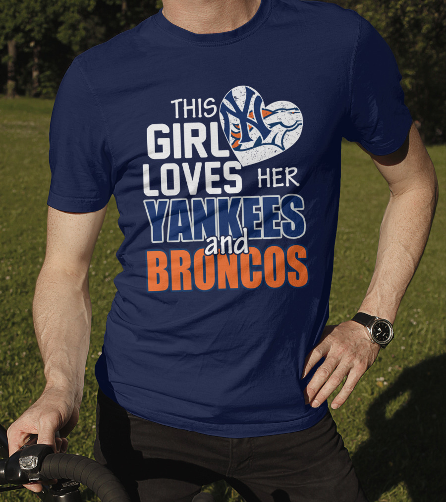 This Girl Loves Her Yankees And Broncos T-Shirt
