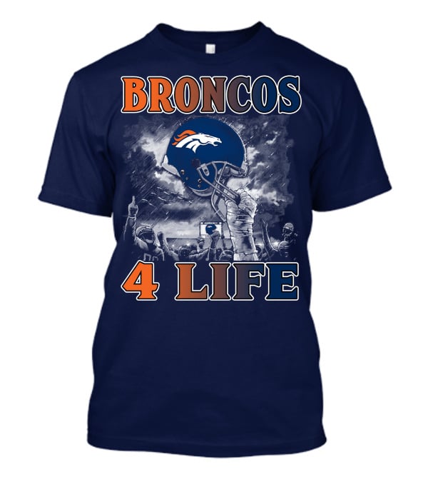 Broncos 4 Life Denver Broncos Helmet And Fans Celebration T-Shirt