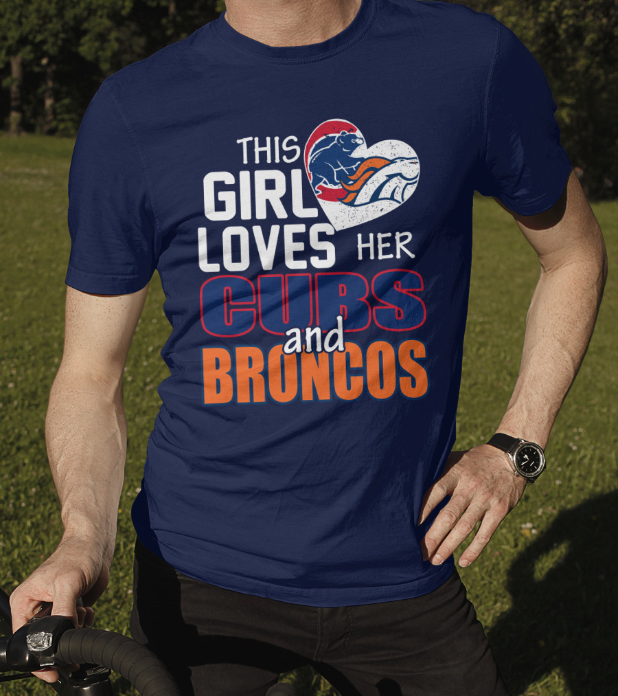 This Girl Loves Her Cubs And Broncos T-Shirt