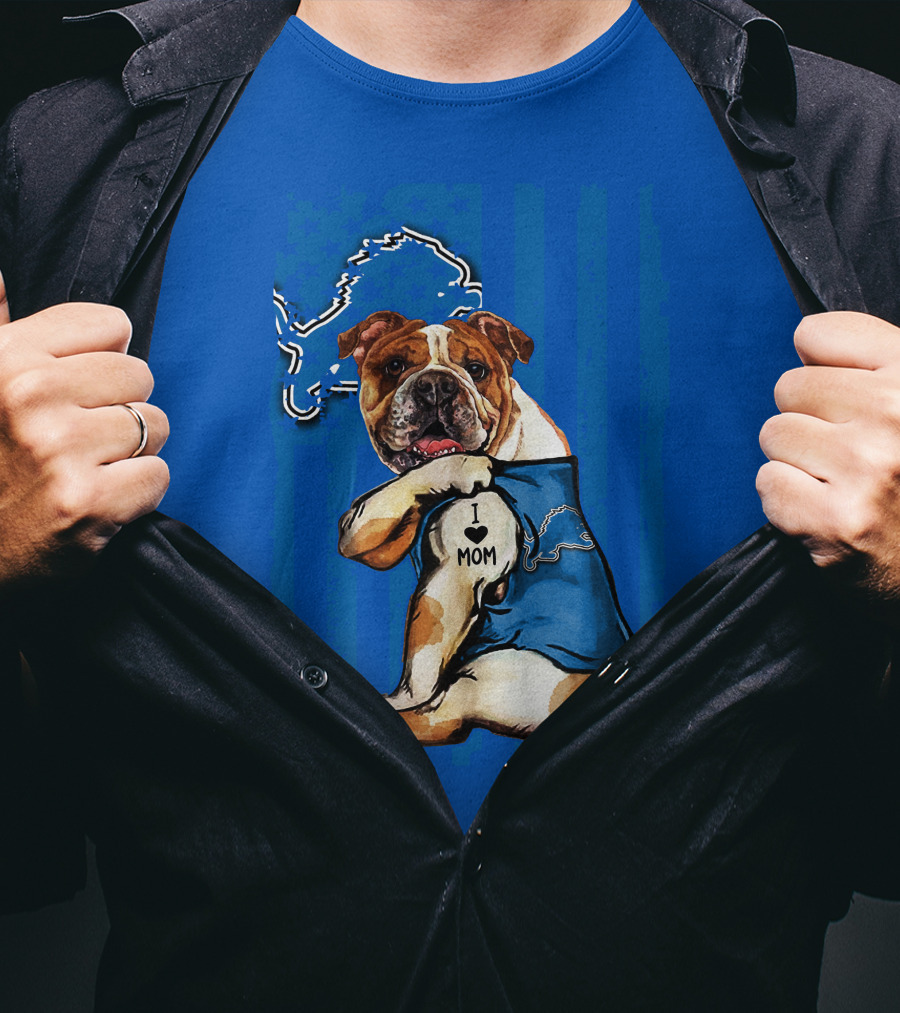 Bulldog In Detroit Lions Shirt With I Love Mom Tattoo T-Shirt