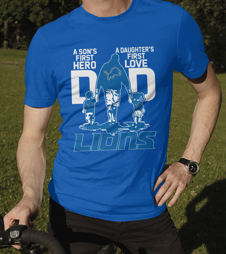 Dadhero Lions A Son's First Hero A Daughter's First Love T-Shirt